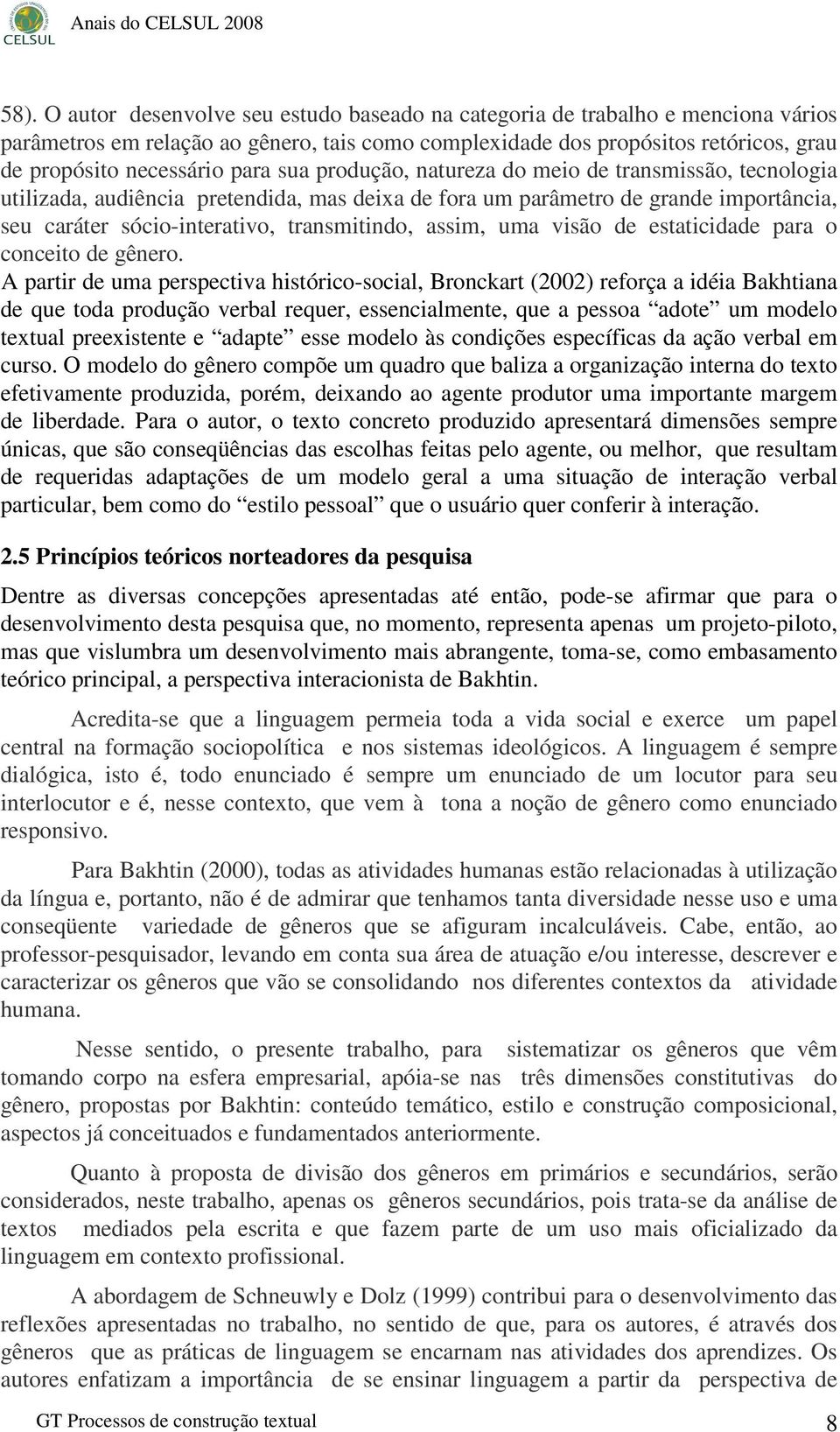 assim, uma visão de estaticidade para o conceito de gênero.