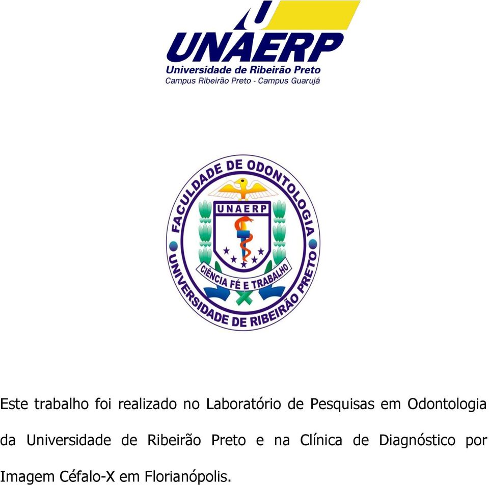 Universidade de Ribeirão Preto e na