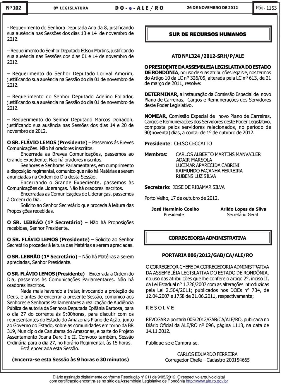 Requerimento do Senhor Deputado Lorival Amorim, justificando sua ausência na Sessão do dia 01 de novembro de 2012.