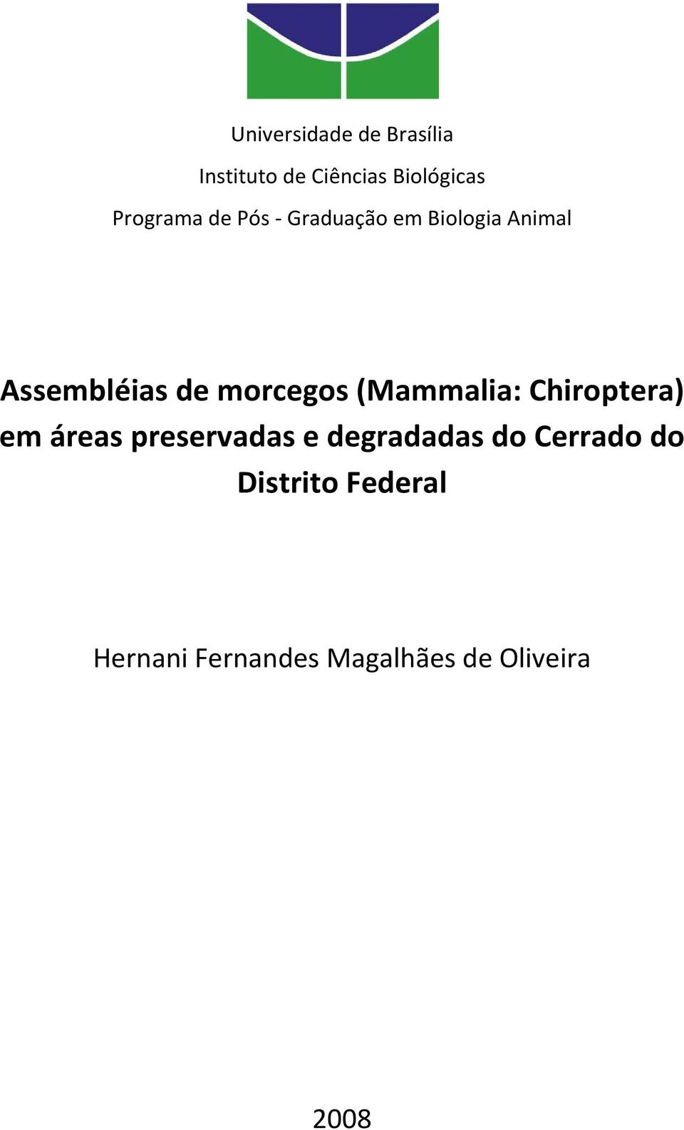 morcegos (Mammalia: Chiroptera) em áreas preservadas e degradadas