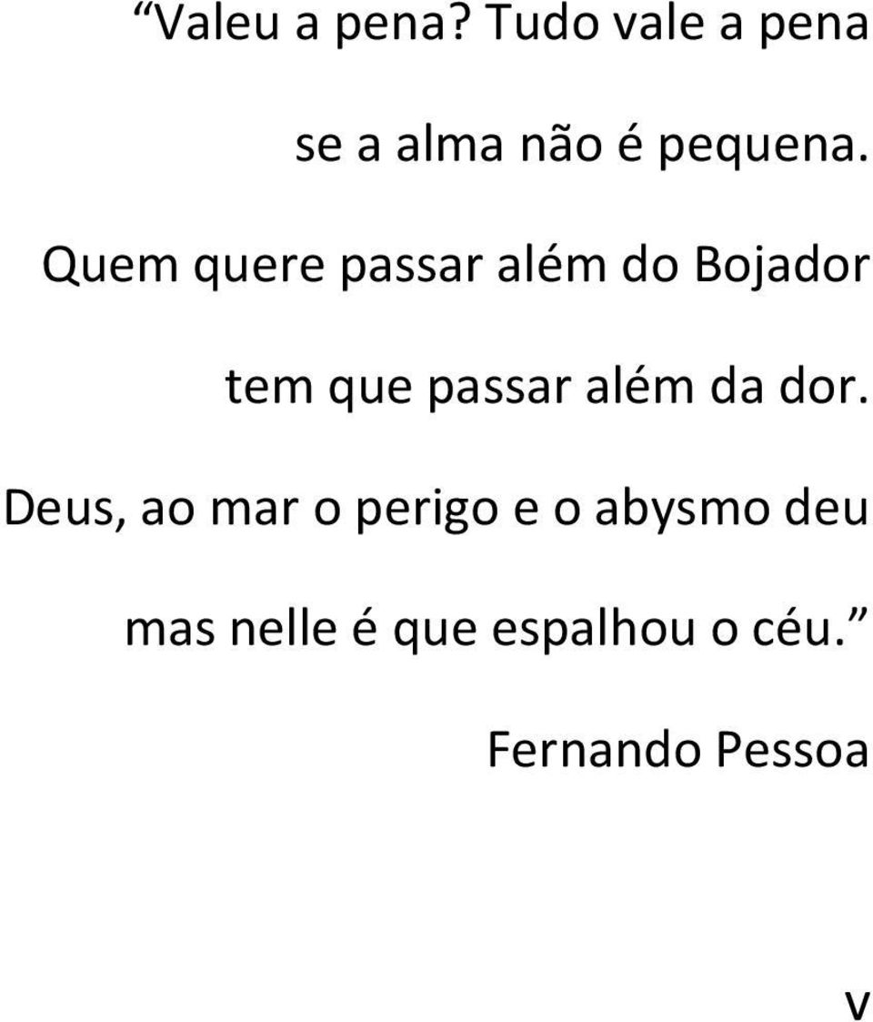 Quem quere passar além do Bojador tem que passar