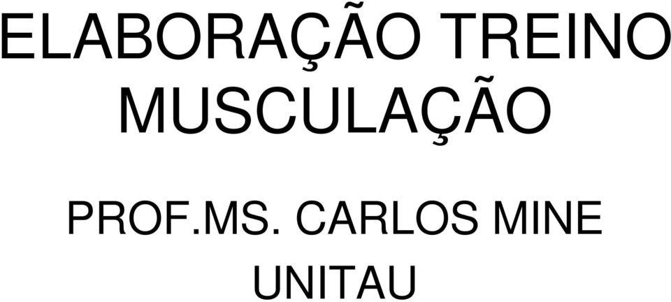 MUSCULAÇÃO