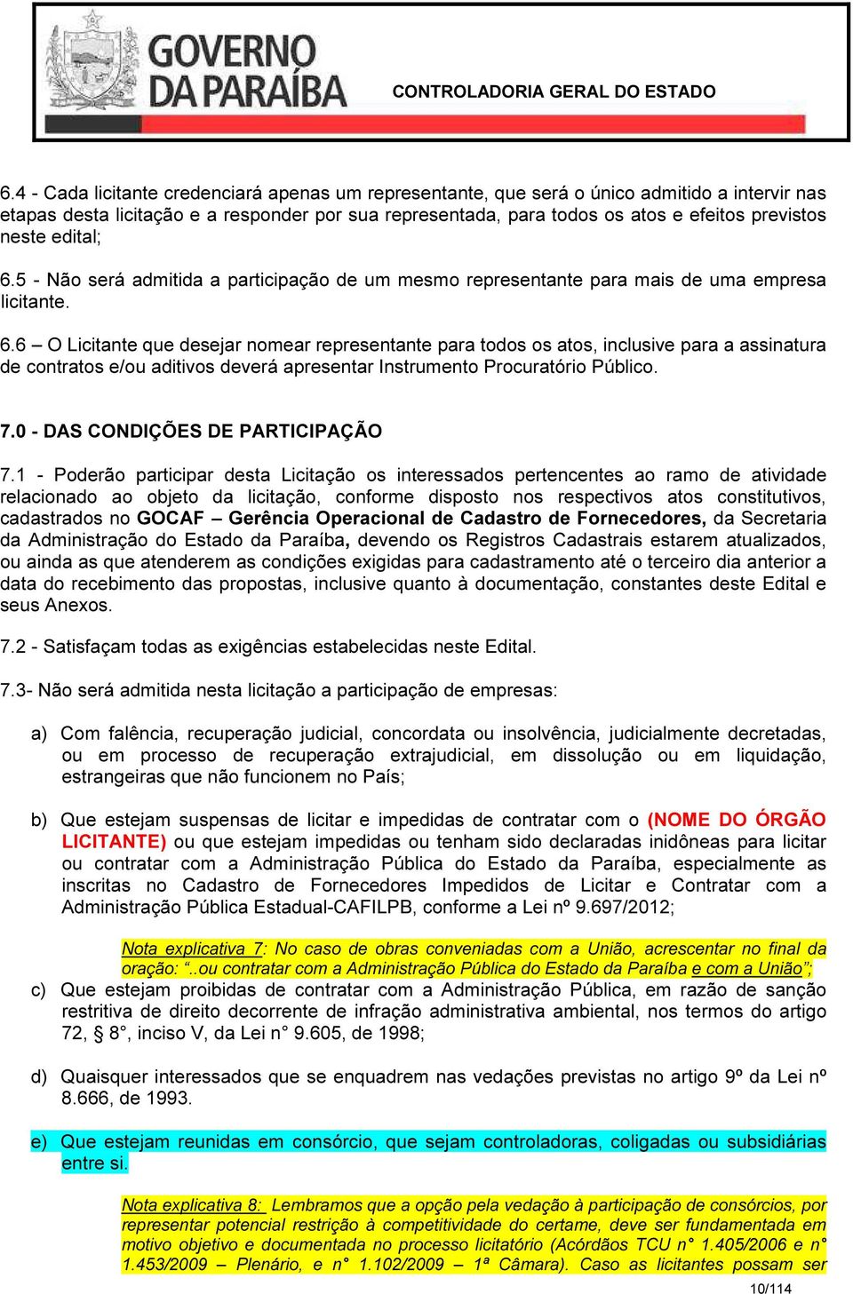 7.0 - DAS CONDIÇÕES DE PARTICIPAÇÃO 7.