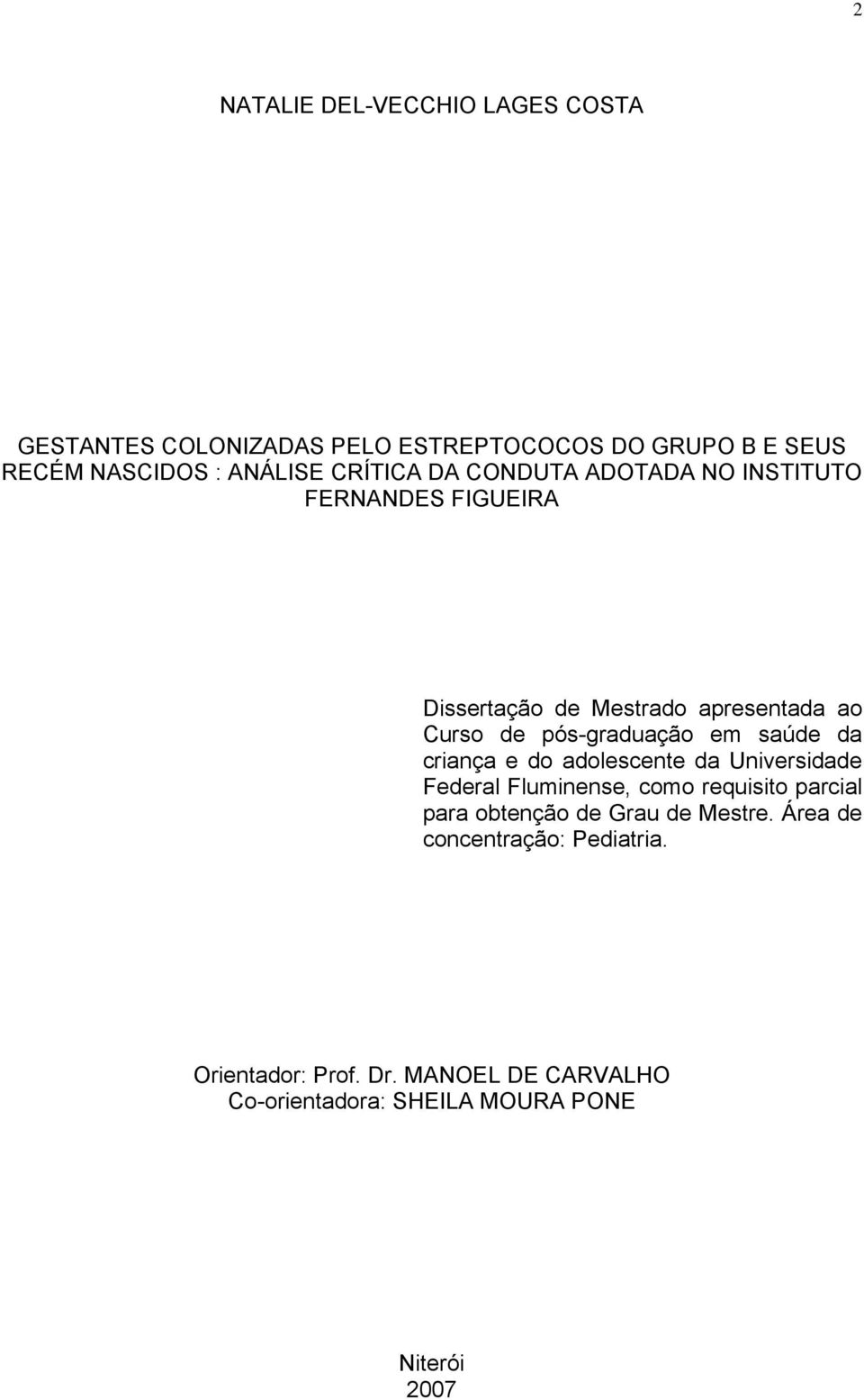 em saúde da criança e do adolescente da Universidade Federal Fluminense, como requisito parcial para obtenção de Grau de