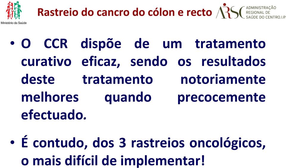 melhores quando precocemente efectuado.