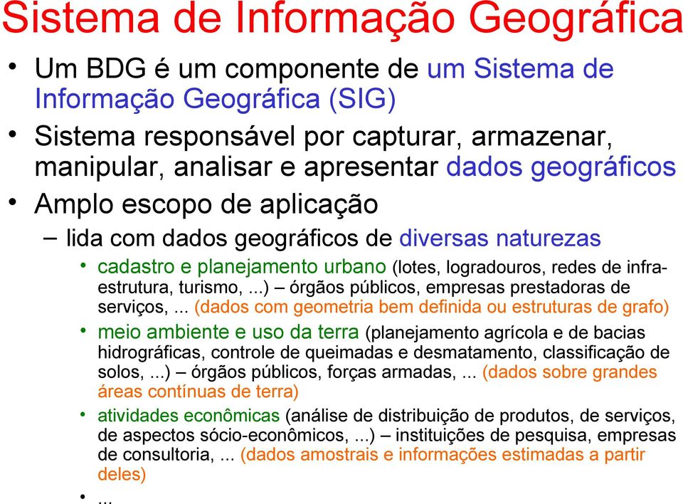 ..) órgãos públicos, empresas prestadoras de serviços,.