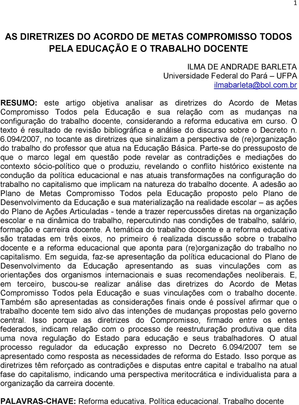 educativa em curso. O texto é resultado de revisão bibliográfica e análise do discurso sobre o Decreto n. 6.