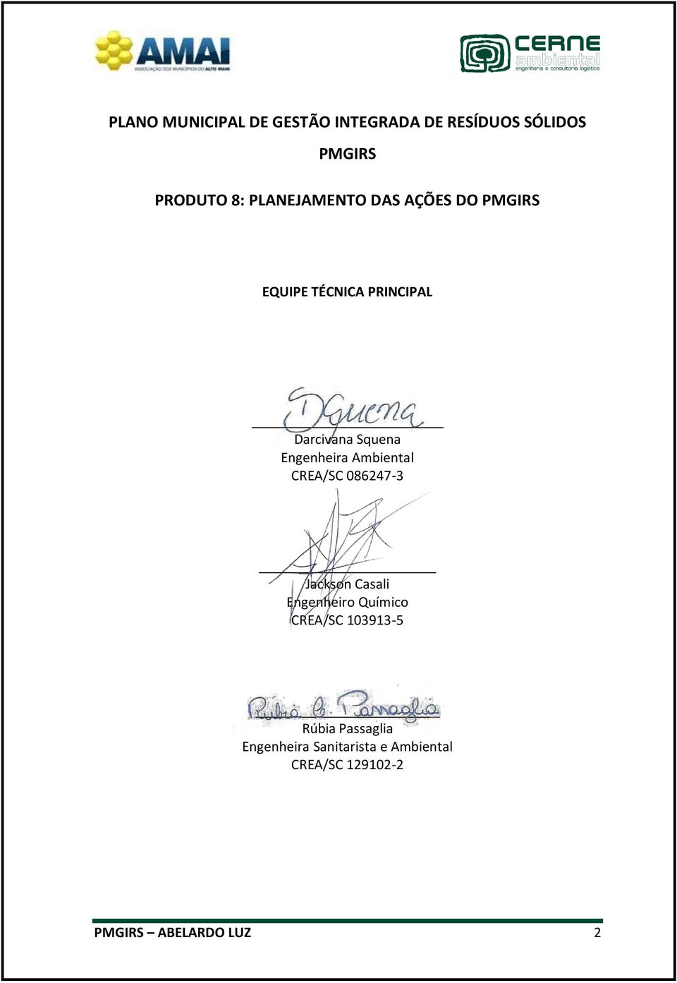 Engenheira Ambiental CREA/SC 086247-3 Jackson Casali Engenheiro Químico CREA/SC