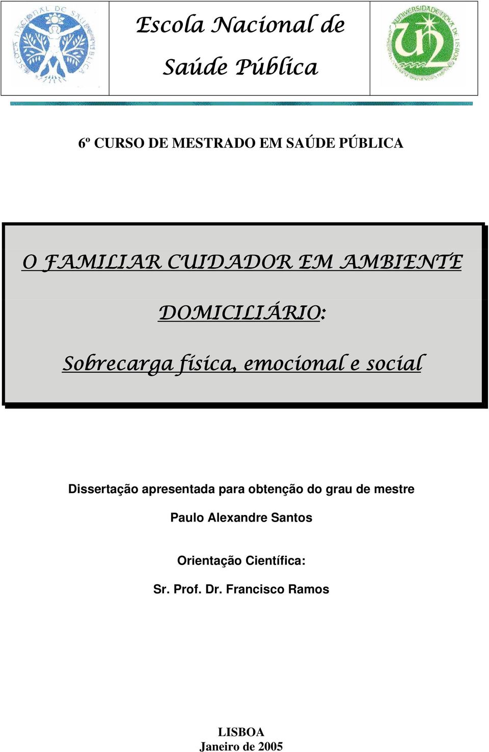 social Dissertação apresentada para obtenção do grau de mestre Paulo