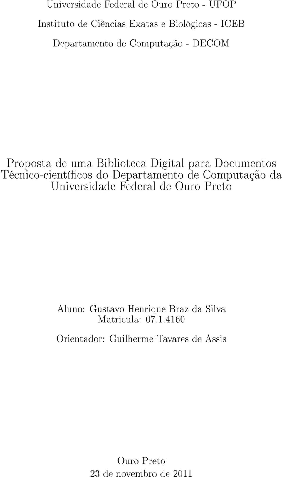 Técnico-cientícos do Departamento de Computação da Universidade Federal de Ouro Preto Aluno: