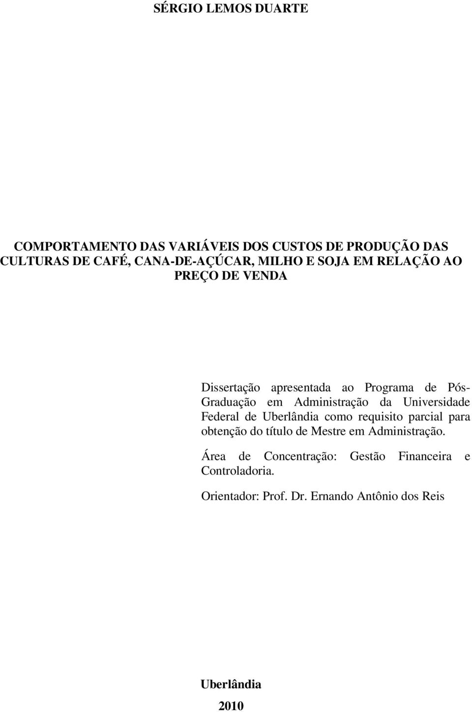 da Universidade Federal de Uberlândia como requisito parcial para obtenção do título de Mestre em Administração.