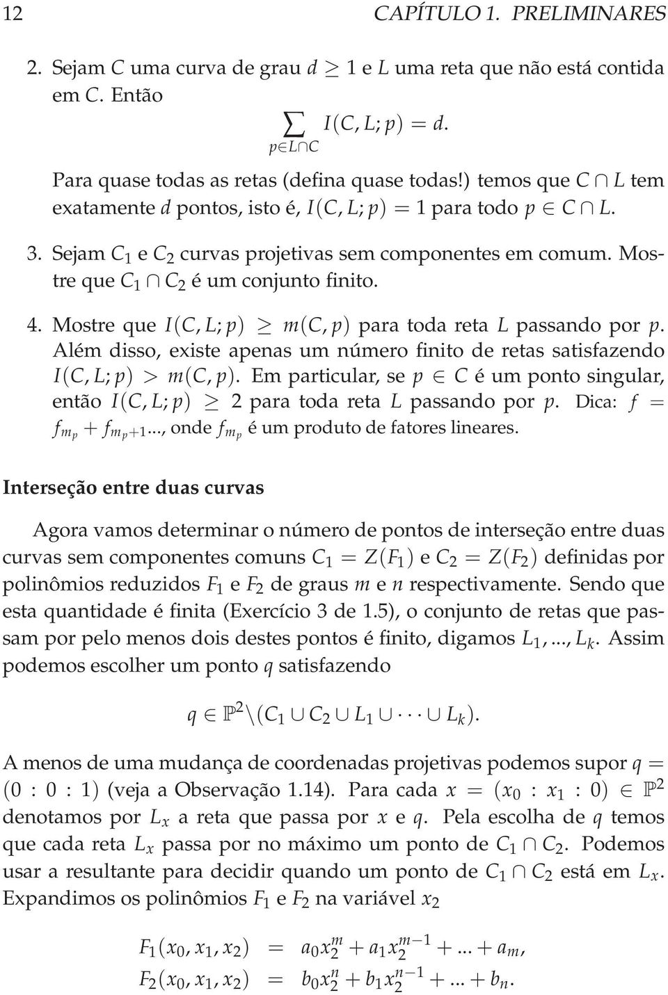 Mostre que I(C, L; p) m(c, p) para toda reta L passando por p. Além disso, existe apenas um número finito de retas satisfazendo I(C, L; p) > m(c, p).