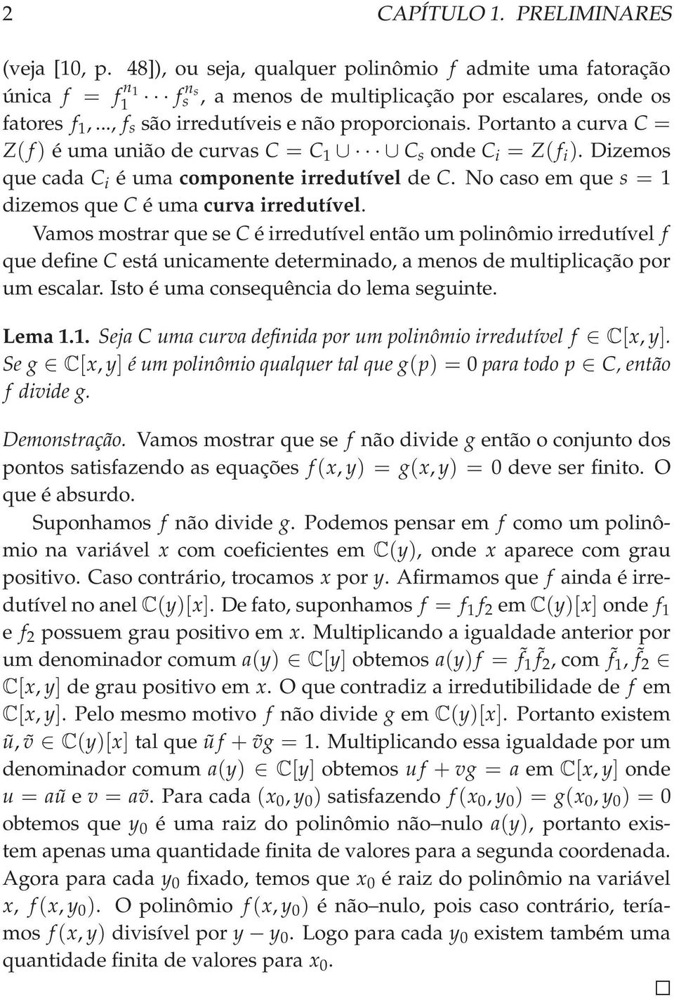 No caso em que s = 1 dizemos que C é uma curva irredutível.