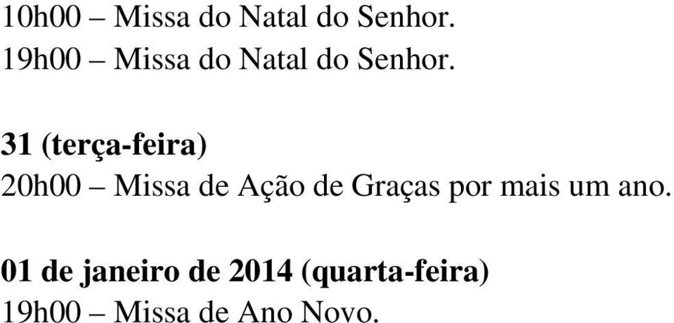 20h00 Missa de Ação de Graças por