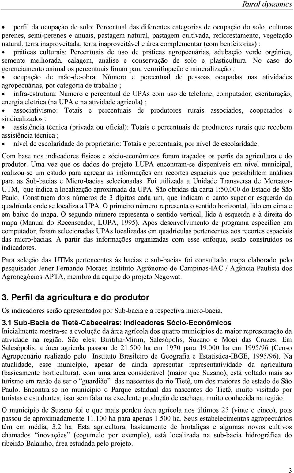 semente melhorada, calagem, análise e conservação de solo e plasticultura.