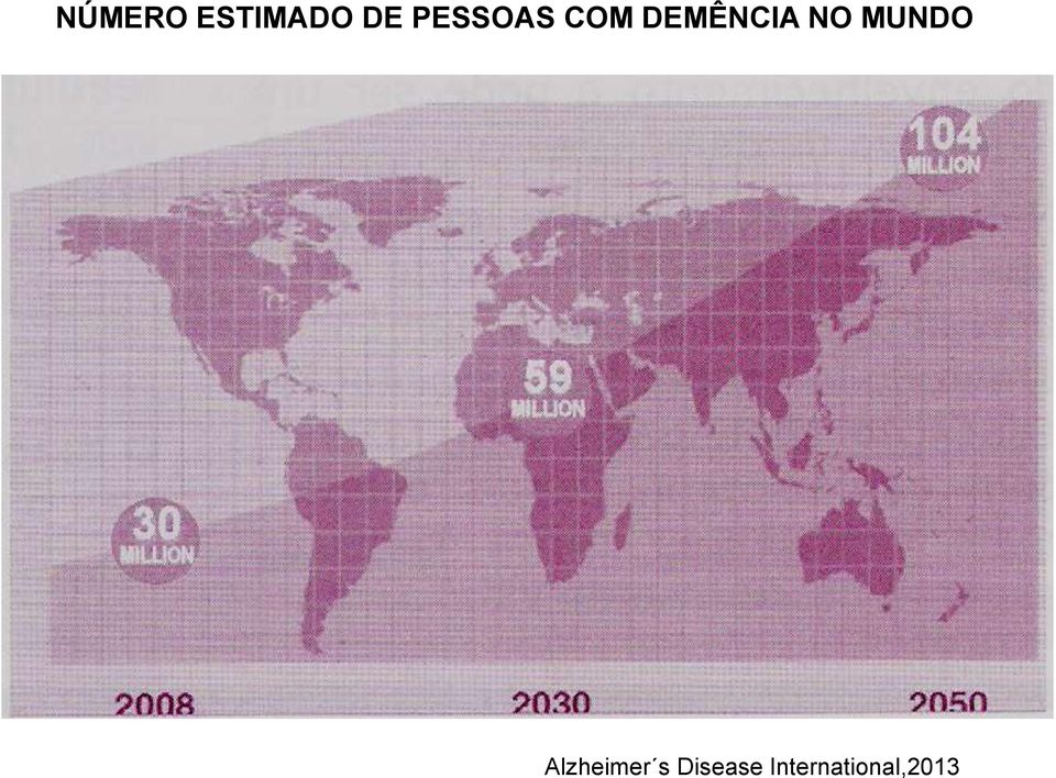 NO MUNDO Alzheimer s