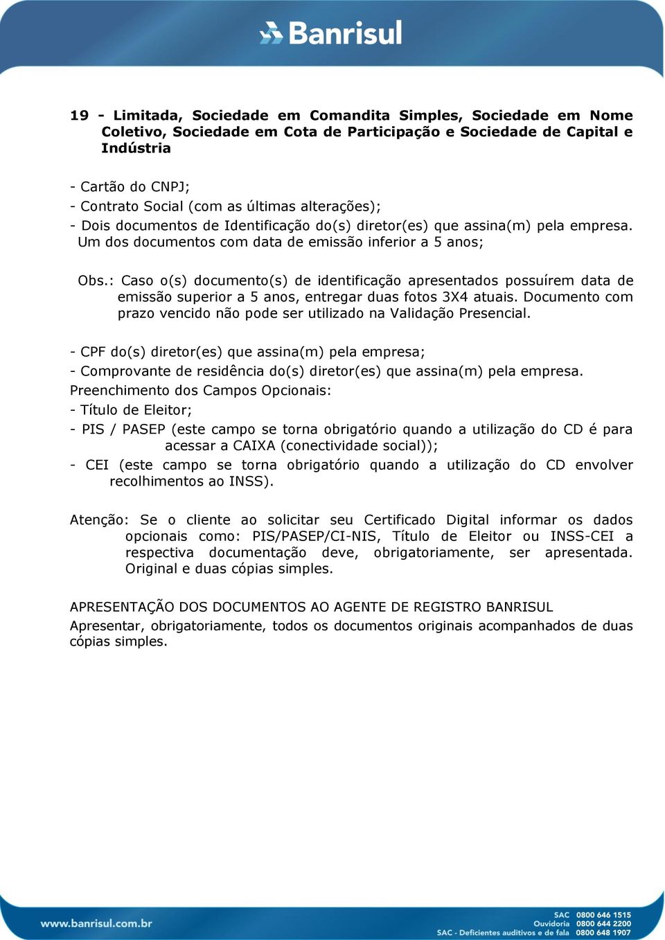 Identificação do(s) diretor(es) que assina(m) pela empresa.