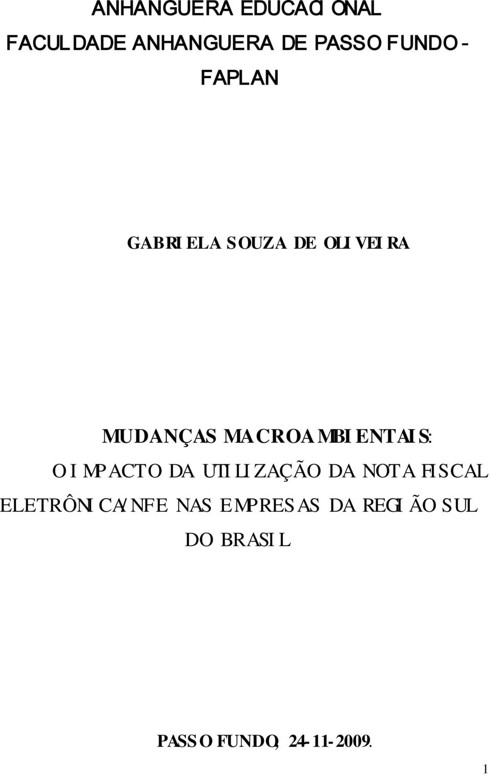 S: O I MPACTO DA UTI LI ZAÇÃO DA NOTA FISCAL ELETRÔNI CA/ NFE