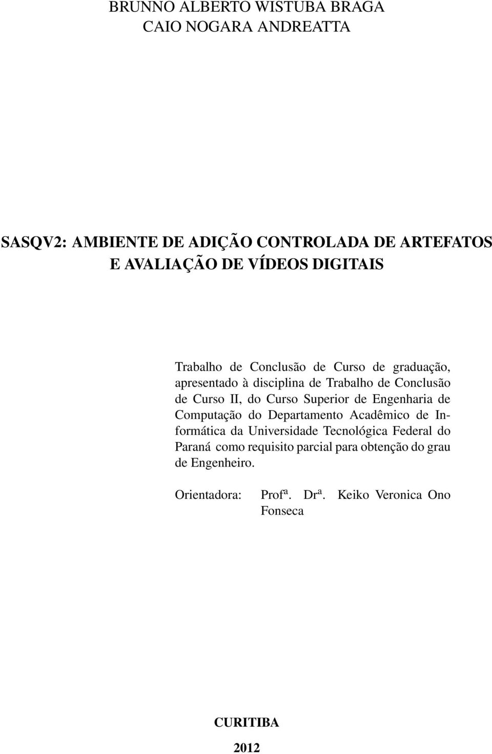 Superior de Engenharia de Computação do Departamento Acadêmico de Informática da Universidade Tecnológica Federal do Paraná