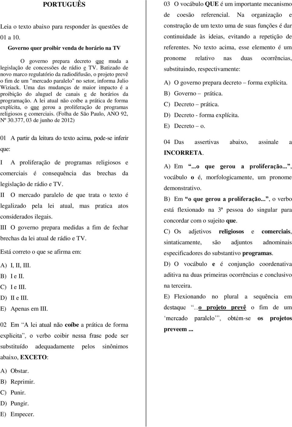 Uma das mudanças de maior impacto é a proibição do aluguel de canais e de horários da programação.