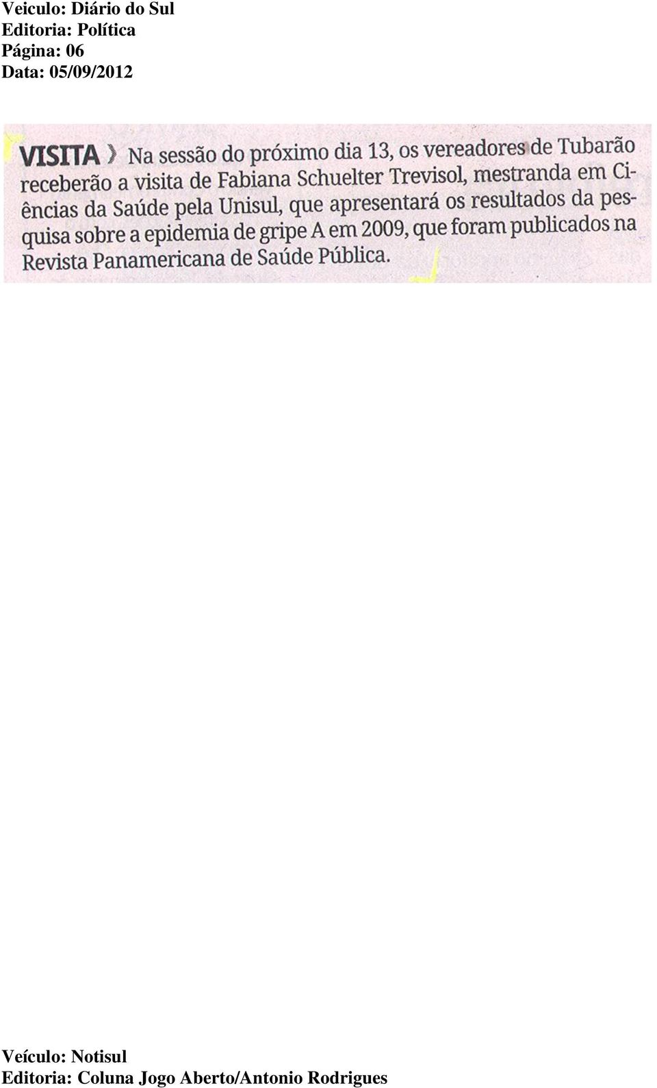 05/09/2012 Veículo: Notisul