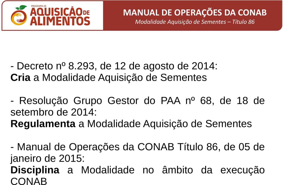 Resolução Grupo Gestor do PAA nº 68, de 18 de setembro de 2014: Regulamenta a