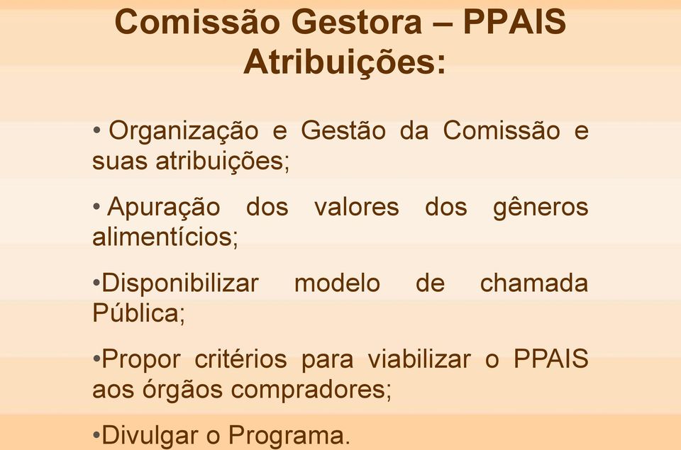 alimentícios; Disponibilizar modelo de chamada Pública; Propor