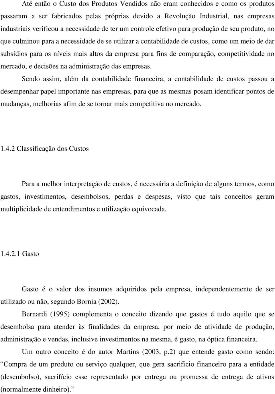 empresa para fins de comparação, competitividade no mercado, e decisões na administração das empresas.