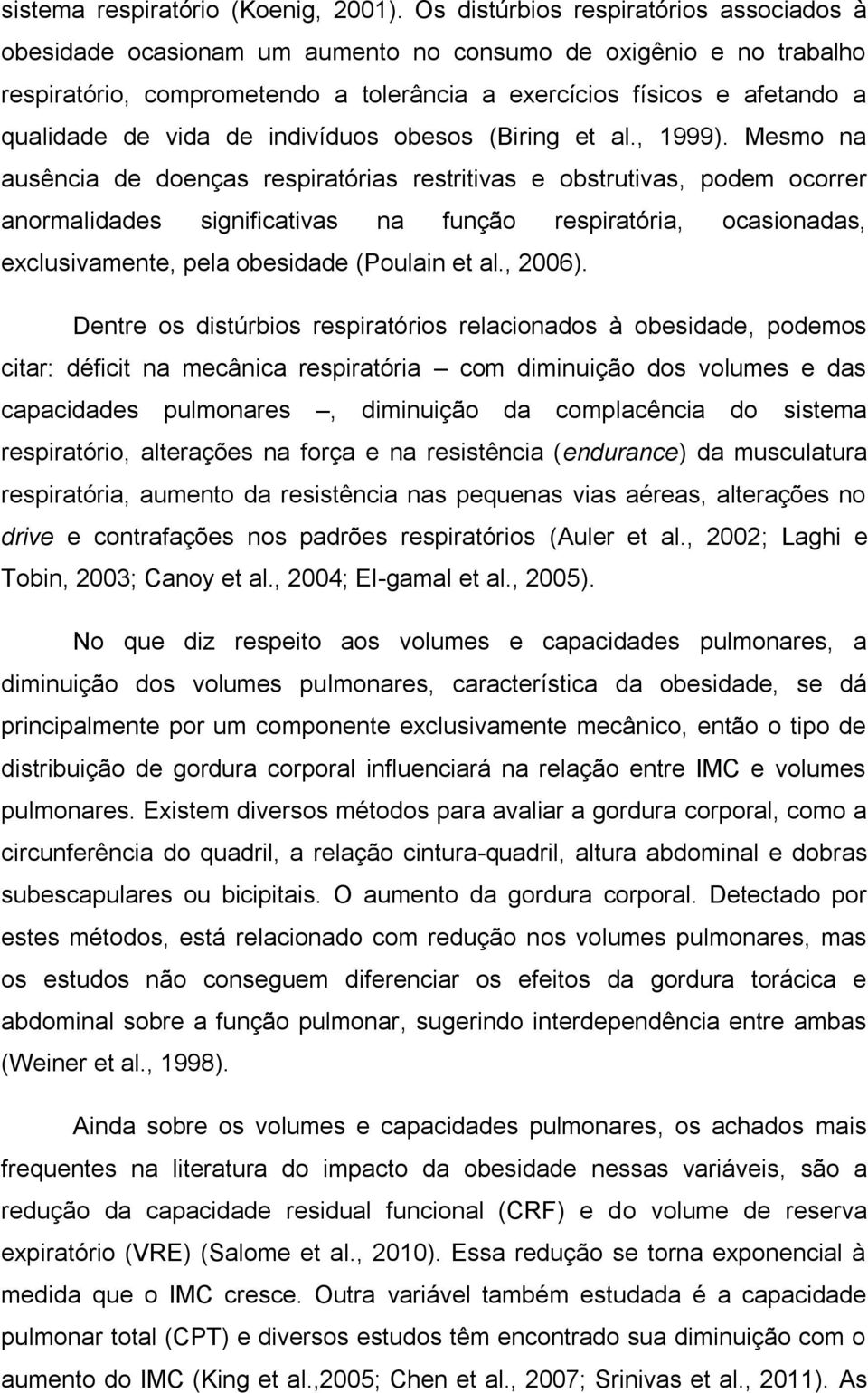 vida de indivíduos obesos (Biring et al., 1999).