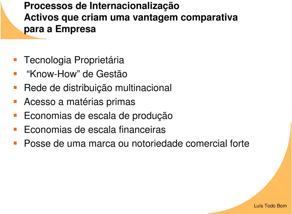 distribuição multinacional Acesso a matérias primas Economias de escala de