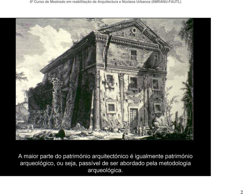 património arqueológico, ou seja,