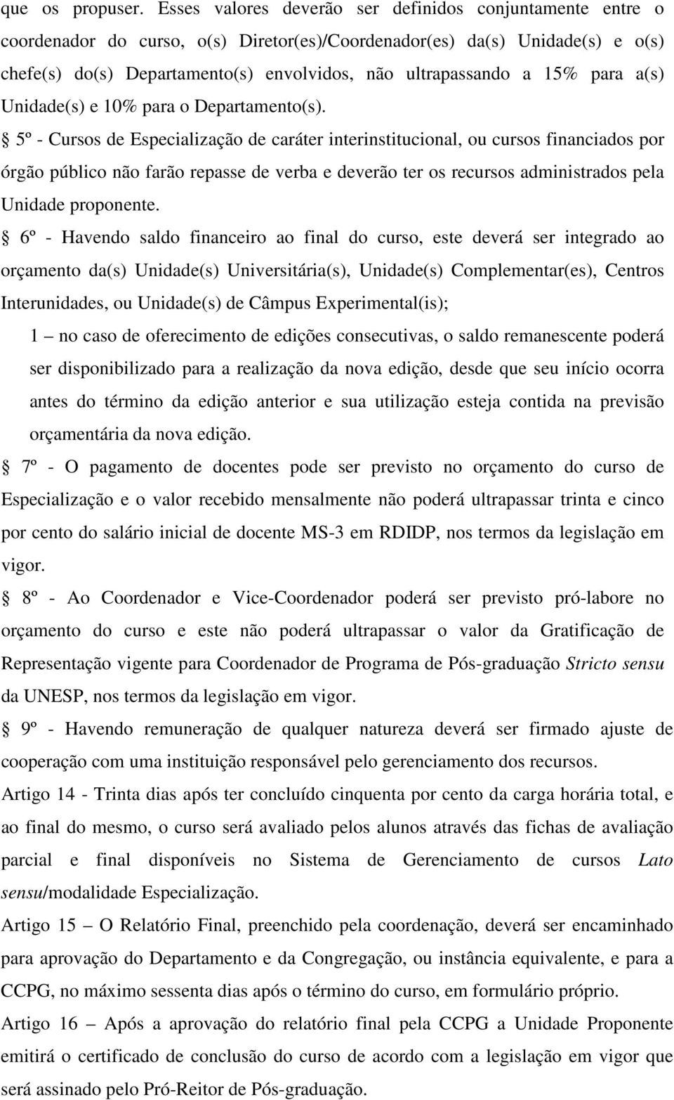 15% para a(s) Unidade(s) e 10% para o Departamento(s).