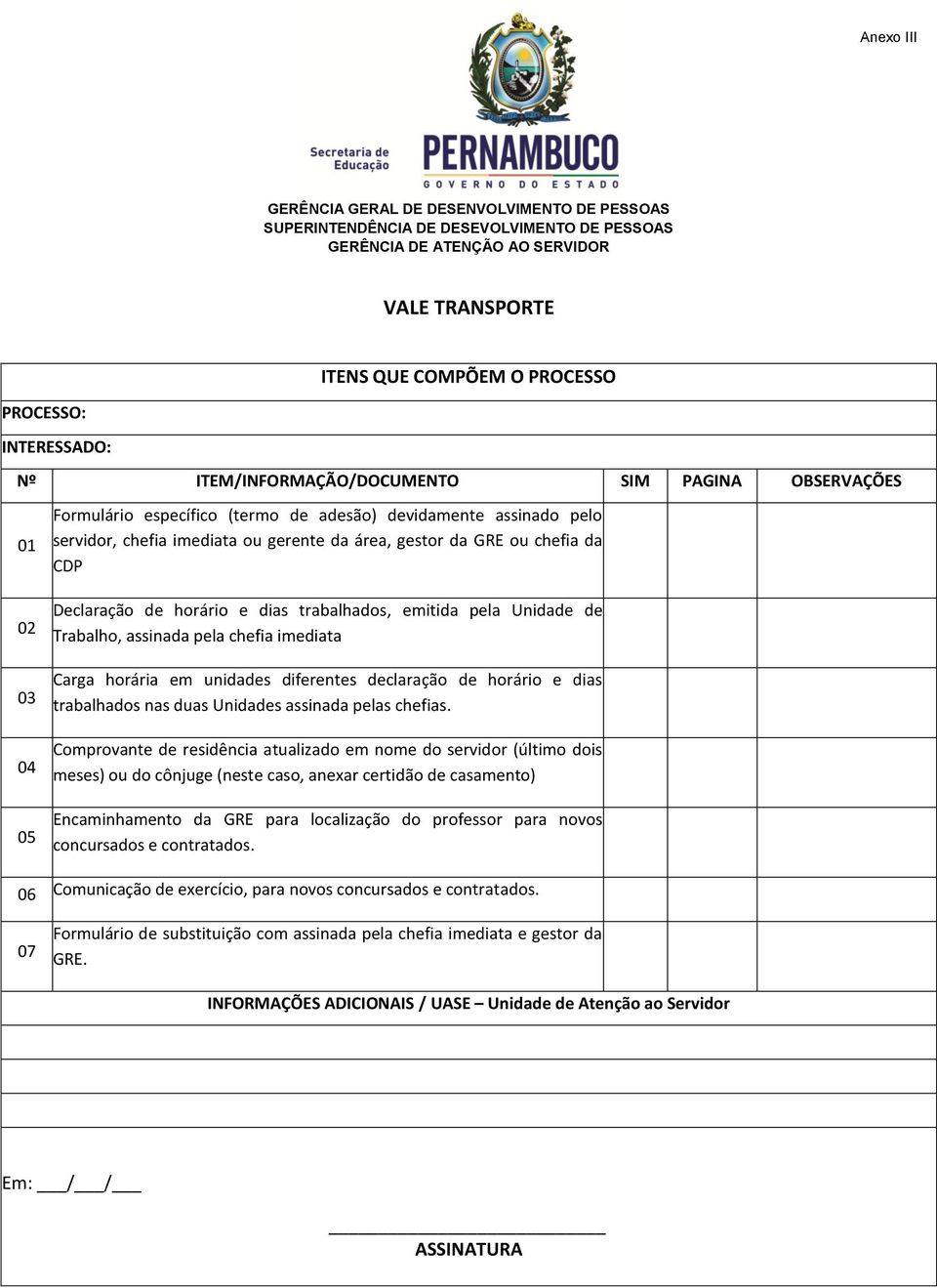 horário e dias trabalhados, emitida pela Unidade de Trabalho, assinada pela chefia imediata Carga horária em unidades diferentes declaração de horário e dias trabalhados nas duas Unidades assinada