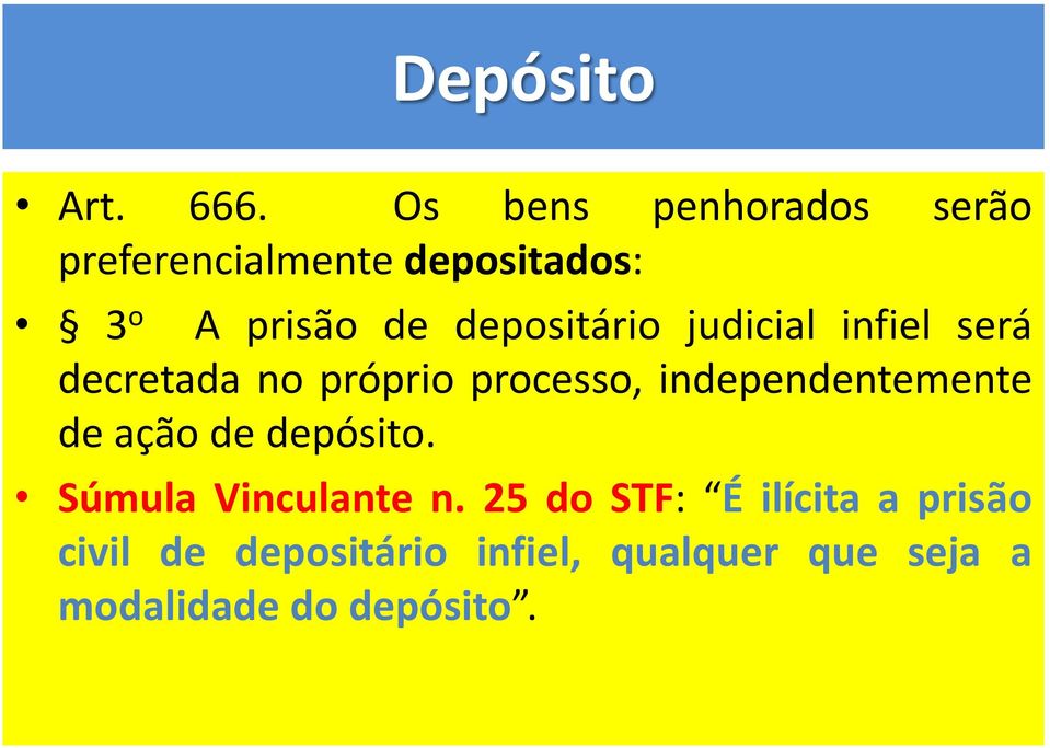 depositário judicial infiel será decretada no próprio processo,