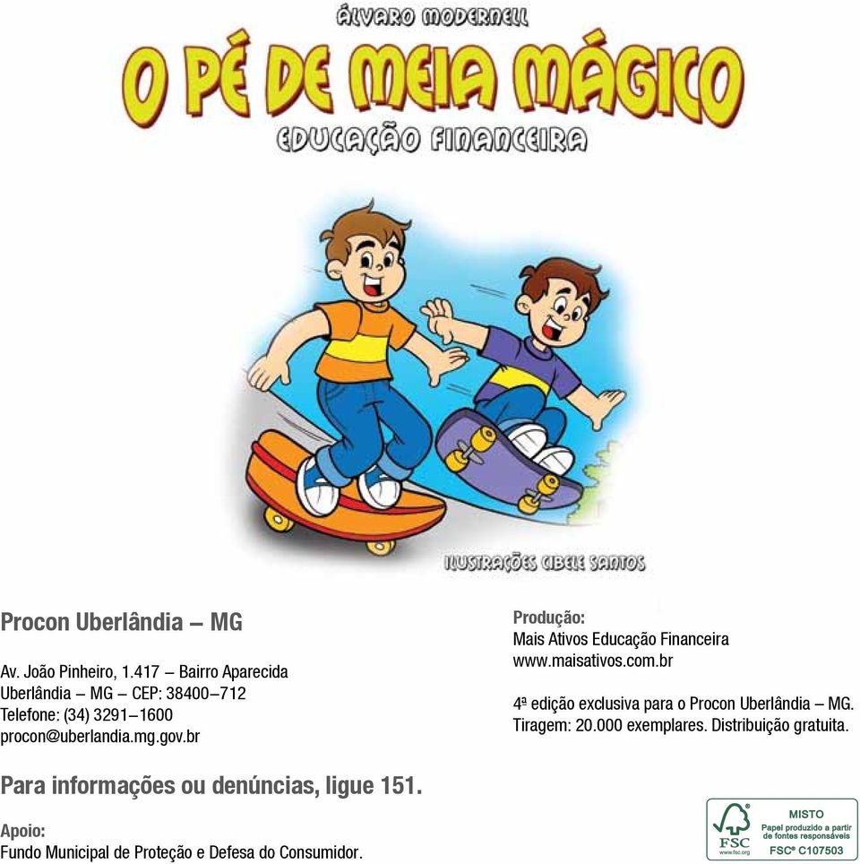 gov.br Produção: Mais Ativos Educação Financeira www.maisativos.com.