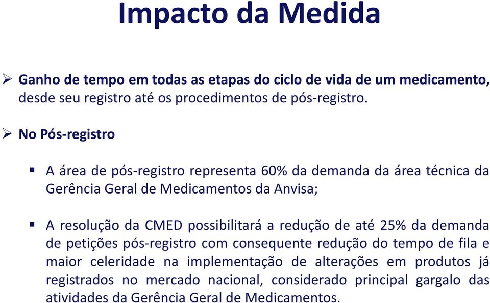 CMED possibilitará a redução de até 25% da demanda de petições pós-registro com consequente redução do tempo de fila e maior celeridade na