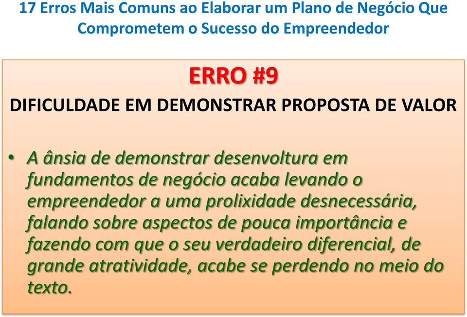 prolixidade desnecessária, falando sobre aspectos de pouca importância e fazendo