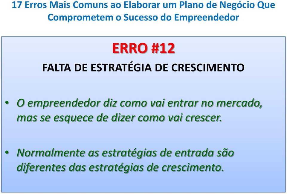 esquece de dizer como vai crescer.