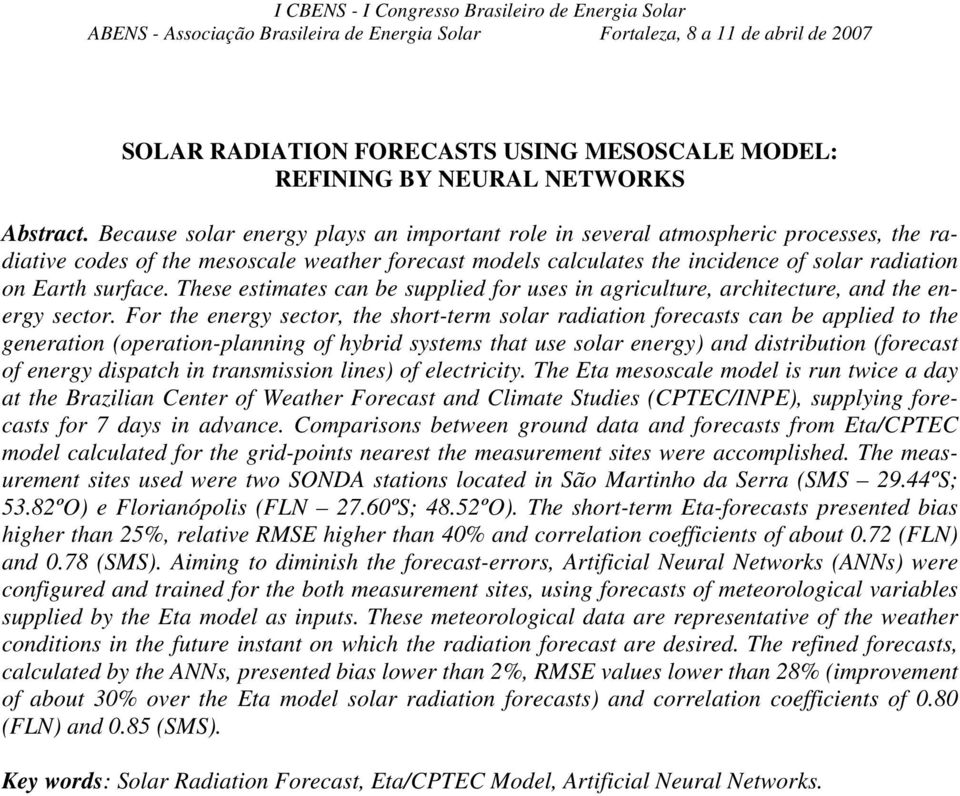 surface. These estimates can be supplied for uses in agriculture, architecture, and the energy sector.