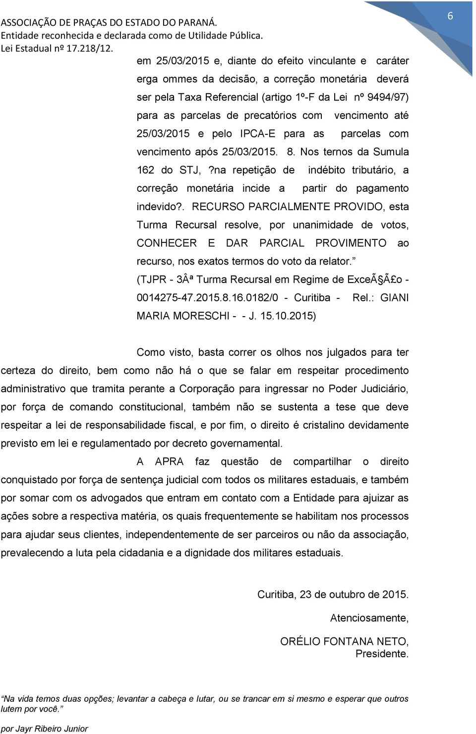 na repetição de indébito tributário, a correção monetária incide a partir do pagamento indevido?