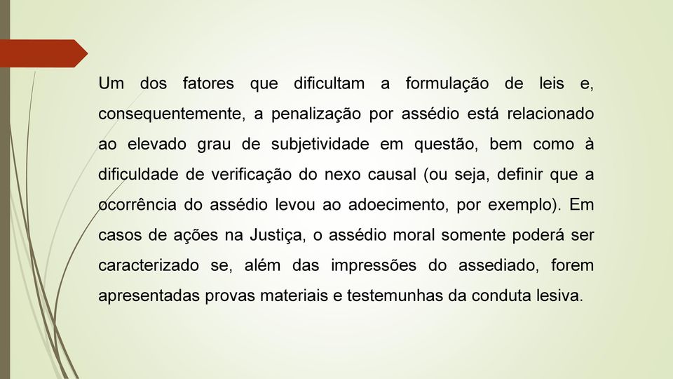 ocorrência do assédio levou ao adoecimento, por exemplo).