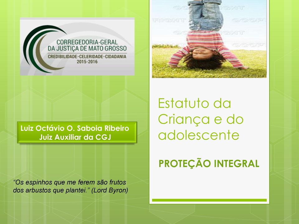 da Criança e do adolescente PROTEÇÃO INTEGRAL