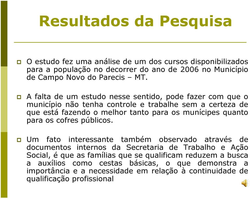 munícipes quanto para os cofres públicos.