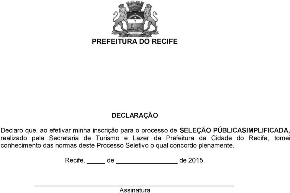 Lazer da Prefeitura da Cidade do Recife, tomei conhecimento das normas