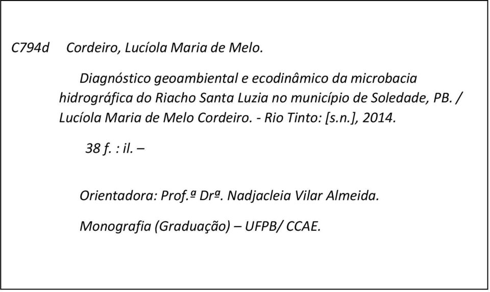 município de Soledade, PB. / Lucíola Maria de Melo Cordeiro. - Rio Tinto: [s.n.], 2014. 38 f.