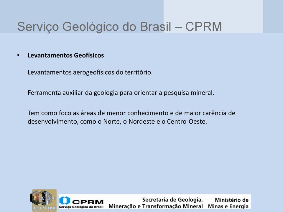 Ferramenta auxiliar da geologia para orientar a pesquisa mineral.