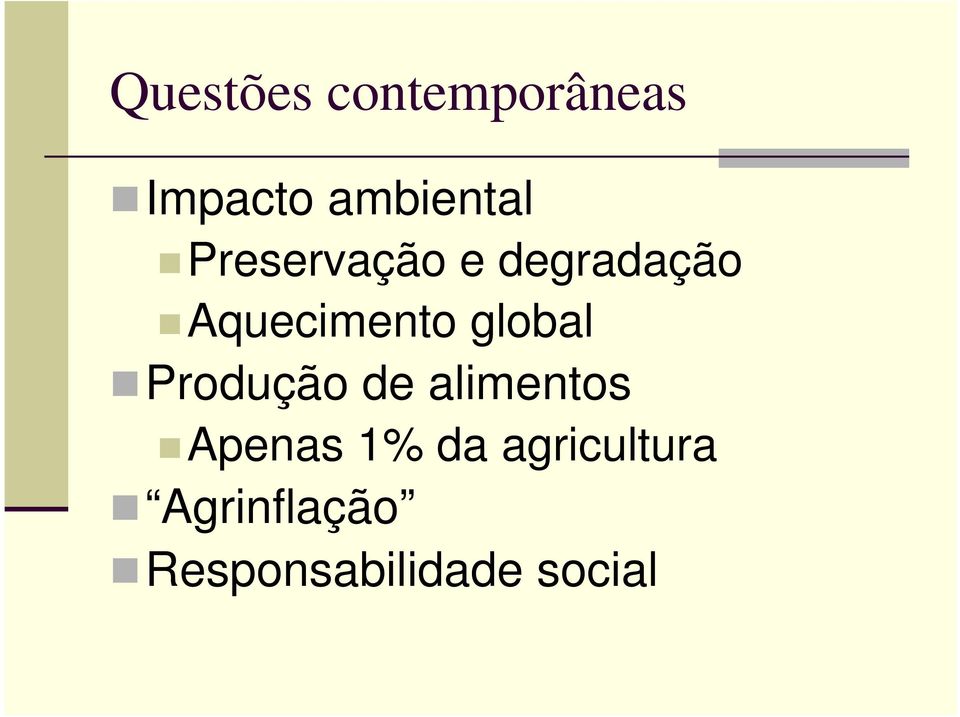 global Produção de alimentos Apenas 1% da