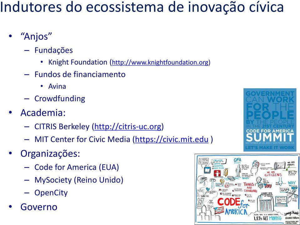 org) Fundos de financiamento Avina Crowdfunding Academia: CITRIS Berkeley