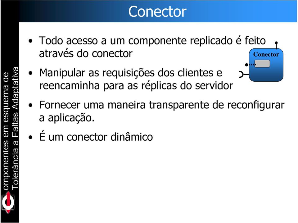 reencaminha para as réplicas do servidor Conector Fornecer uma