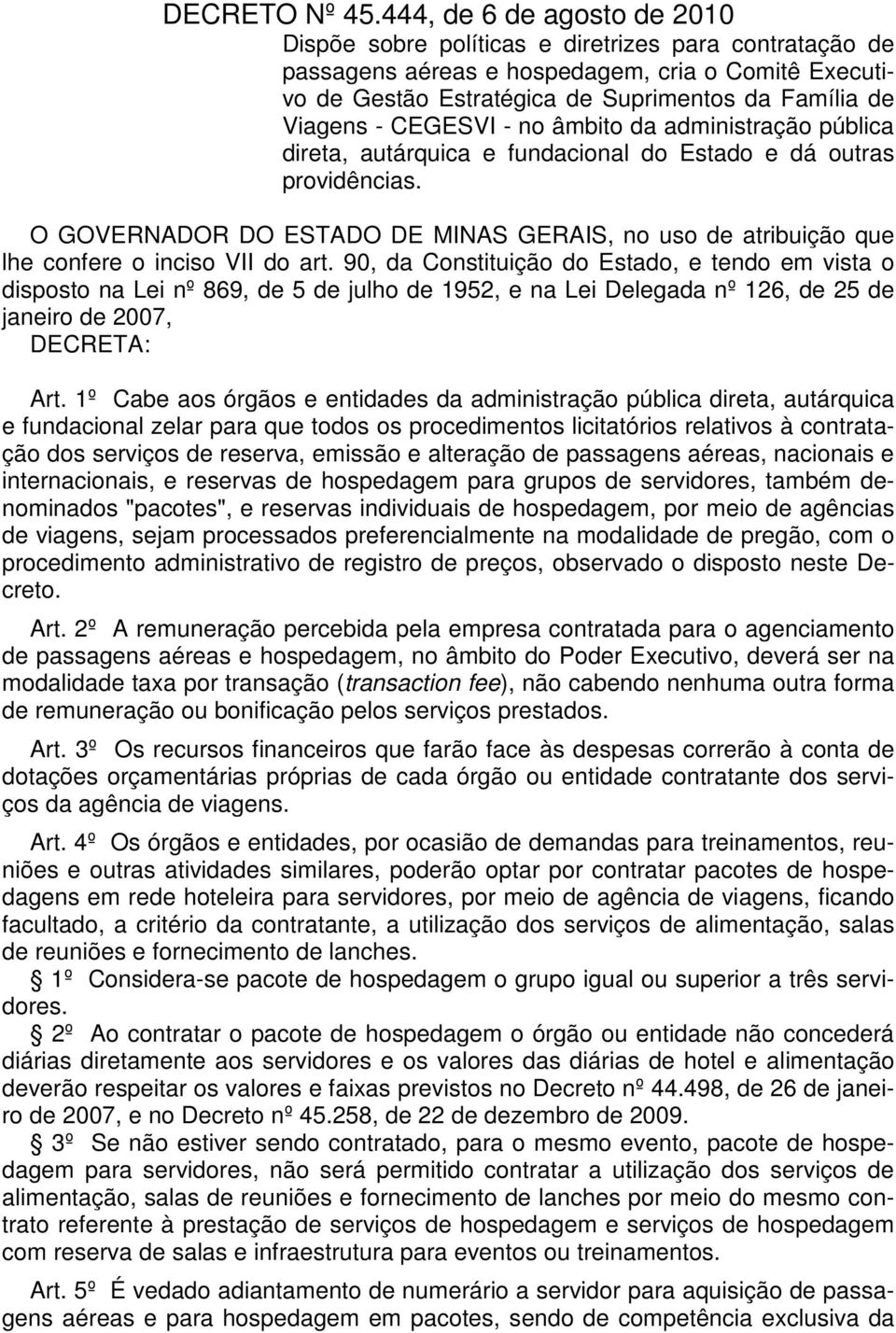 CEGESVI - no âmbito da administração pública direta, autárquica e fundacional do Estado e dá outras providências.